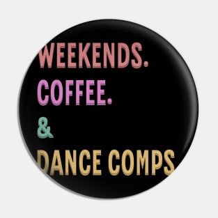 Weekends Coffee And Dance Comps Pin