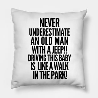 Never underestimate an old man with a jeep! Pillow