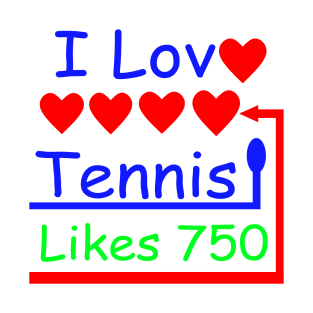 I Love Tennis I Like Tennis T-Shirt