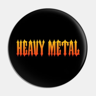 HEAVY METAL-Gothic Fire Text Pin