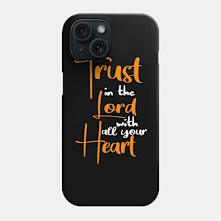 Colorful Trust in the Lord with all your Heart Christian Design Phone Case