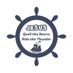 Jesus Quell the Storm Ride the Thunder T-Shirt