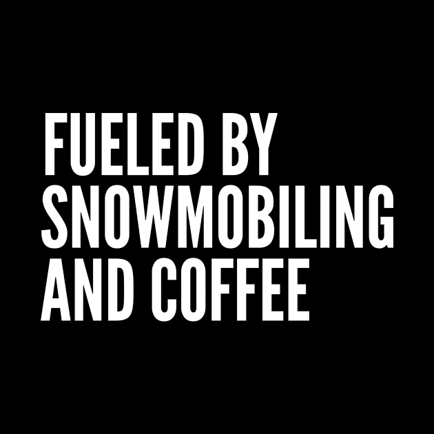 Fueled By Snowmobiling and Coffee by HaroonMHQ