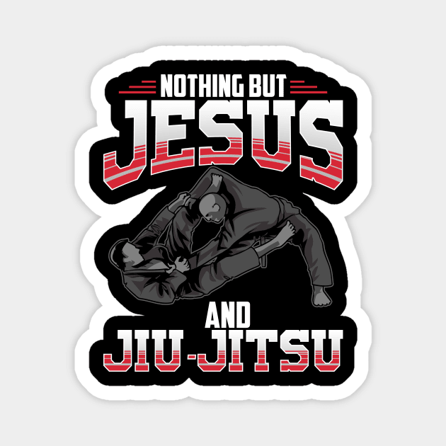 Nothing But Jesus And Jiu Jitsu Mixed Martial Arts Magnet by theperfectpresents