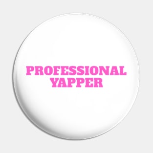 Professional Yapper Pin