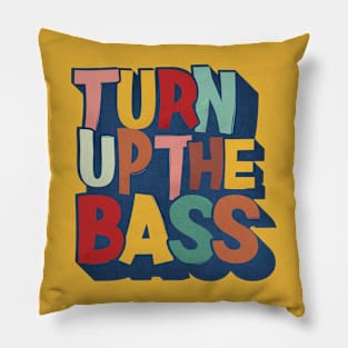 Turn Up The Bass Pillow