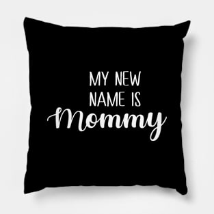 My new name is mommy Pillow