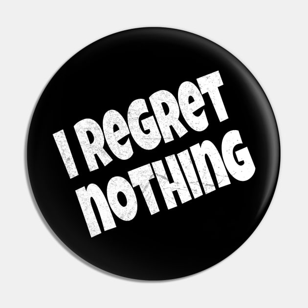 Vintage Funny I Regret Nothing Pin by Design Malang