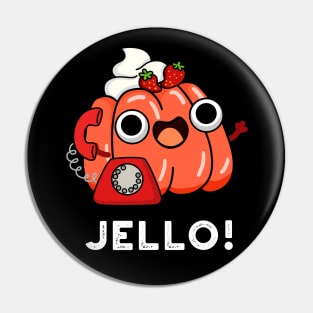 Jello Cute Jello On Phone Pun Pin