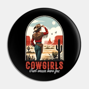 Cowgirls Just Wanna Have Fun Pin