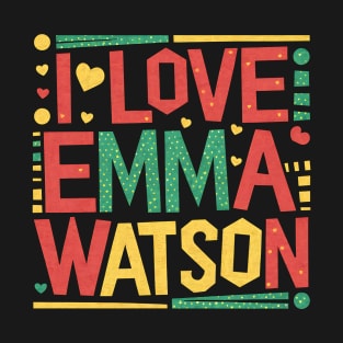 I Love Emma Watson T-Shirt