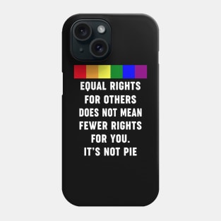 Equal Rights For Others Does Not Mean Fewer Rights For You Phone Case