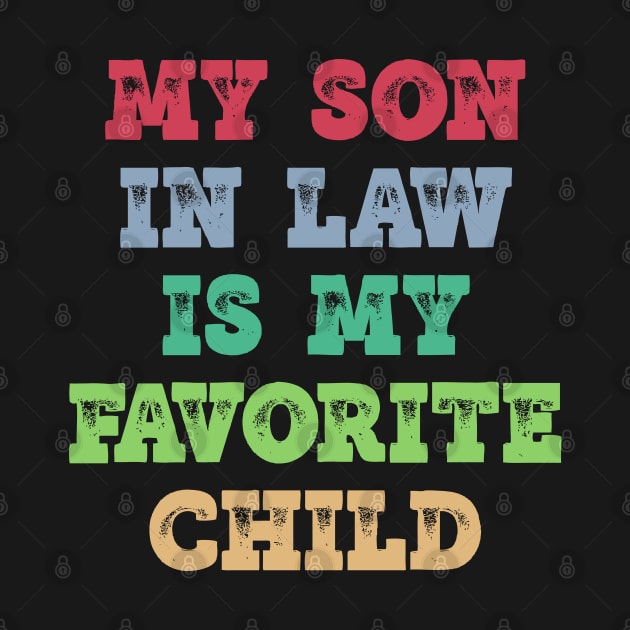 My Son In Law Is My Favorite Child by CultTees