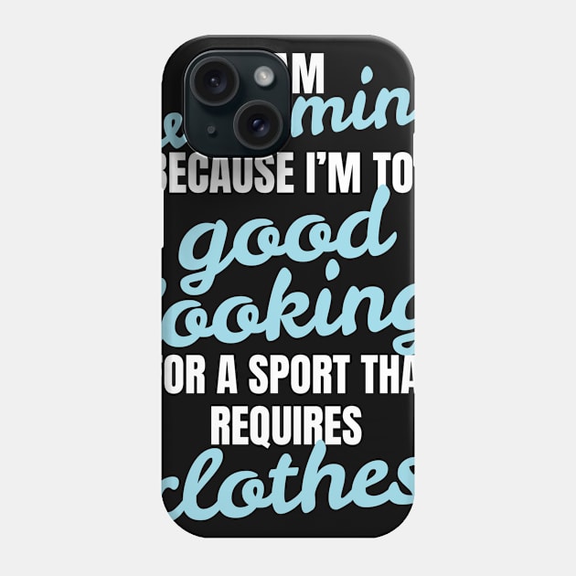 Funny Swimming Quote Swimmer Gift Phone Case by petervanderwalk