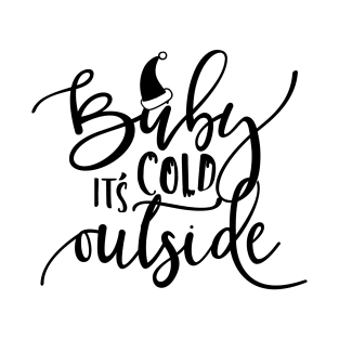 'Baby It''s Cold Outside' T-Shirt