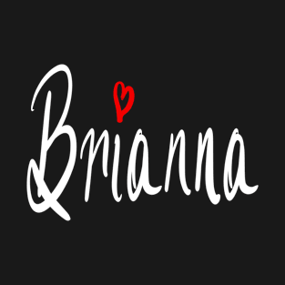 Brianna girls name woman’s first name in white cursive calligraphy personalised personalized customized name Gift for Brianna T-Shirt