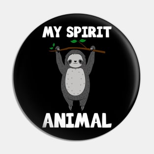 Cute Sloth My Spirit Animal Pin