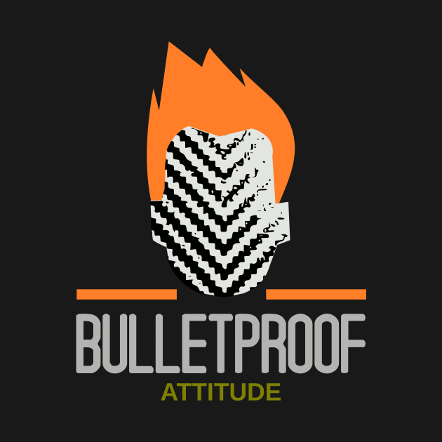 bulletproof attitude by taniplusshop