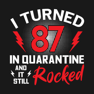 I Turned 87 In Quarantine T-Shirt
