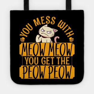 When You Mess With The Meow Meow Angry Cat Outfit Tote