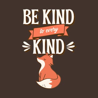 Be Kind To Every Kind Design T-Shirt