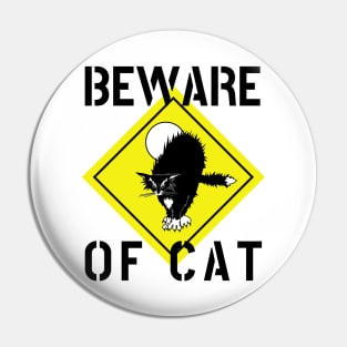 BEWARE CAT PET OWNER GIFT WARNING FUNNY Pin