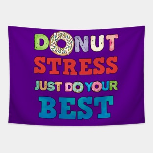 Donut Stress Just Do Your Best Fun Teacher Test Day Shirt Tapestry