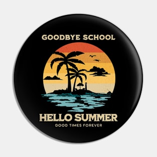 Goodbye School Hello Summer Pin