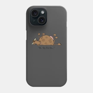 Really I'm Fine Phone Case