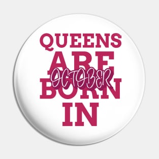 Queens are born in October Pin