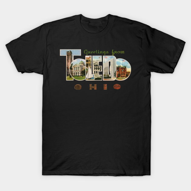 Discover Greetings from Toledo Ohio - Toledo Ohio - T-Shirt