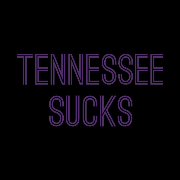 Tennessee Sucks (Purple Text) by caknuck