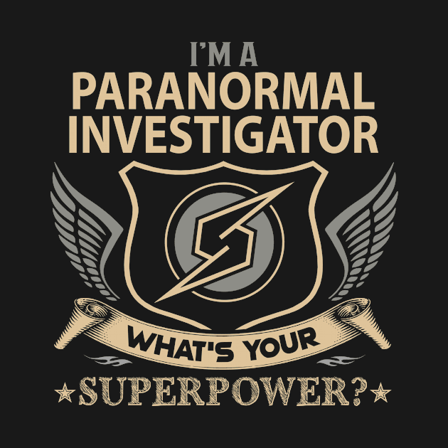 Paranormal Investigator T Shirt - Superpower Gift Item Tee by Cosimiaart