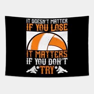 It Doesn't Matter If You Lose, It Matters If You Don't Try Tapestry