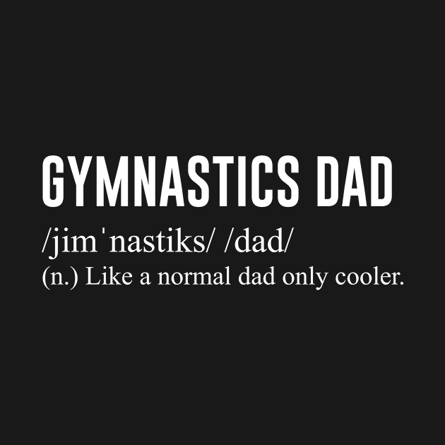 Gymnastics Dad Definition by mikevdv2001