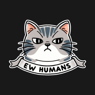 ew humans T-Shirt