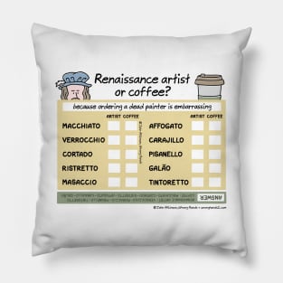 Renaissance artist of coffee? Pillow