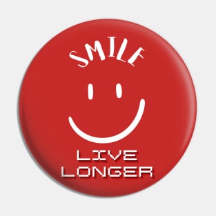 SMILE LIVE LONGER Pin