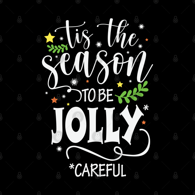 Tis the Season to be Jolly Careful! by GiftTrend