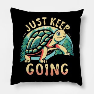 Just Keep Going Pillow