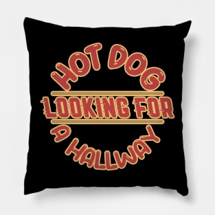 Hot Dog Looking For a Hallway Funny Saying Design Pillow