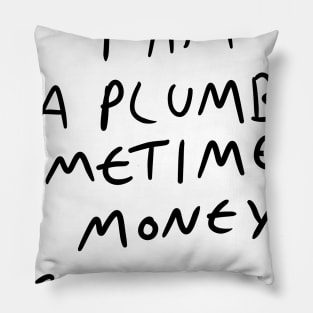 Plumber motto Pillow