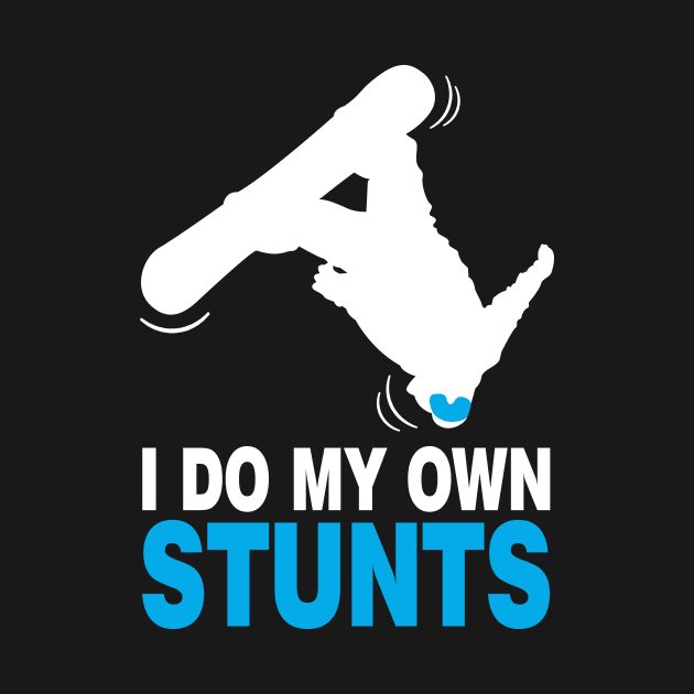 Snowboard Snowboarder I Do My Own Sunts by Tobias Store