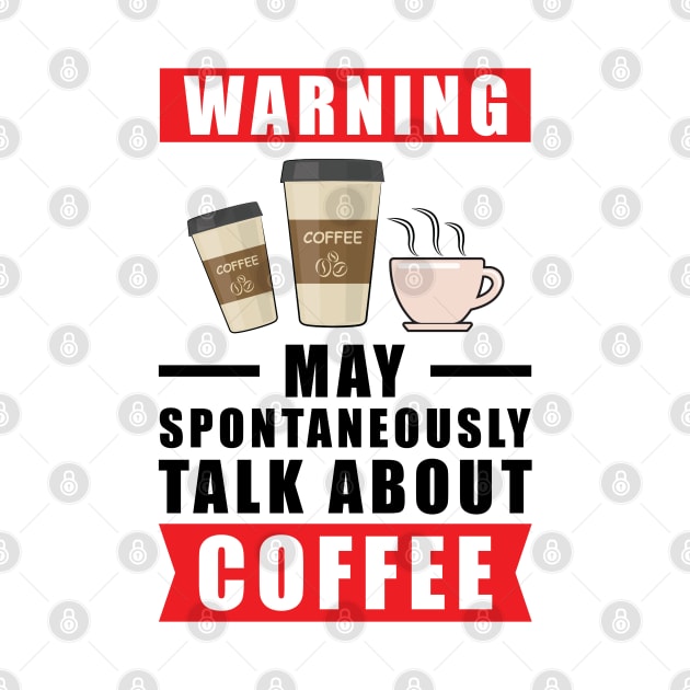 Warning May Spontaneously Talk About Coffee by DesignWood Atelier