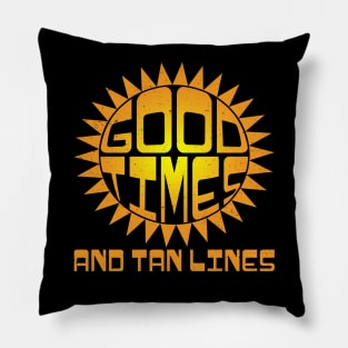 Good Times And Tan Lines Summer Pool Beach Vacation Pillow