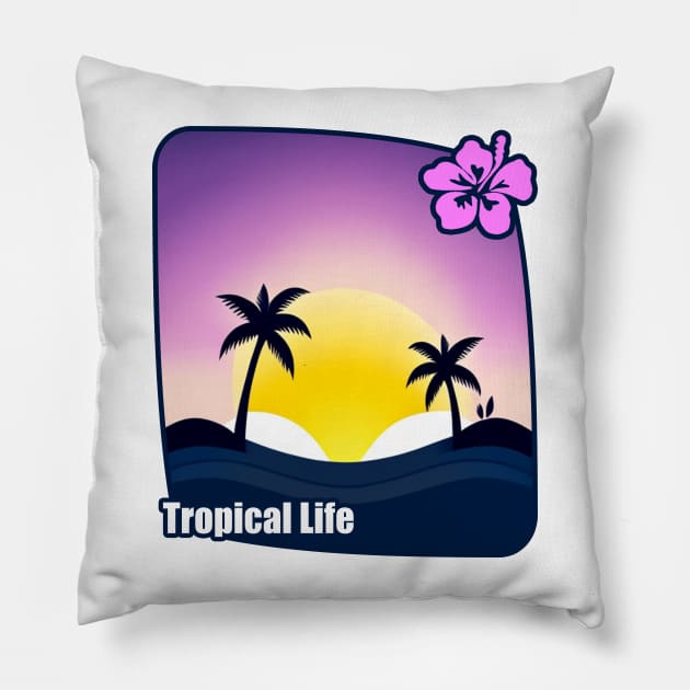 Tropical Life - The Tropical Vibes Pillow by tatzkirosales-shirt-store