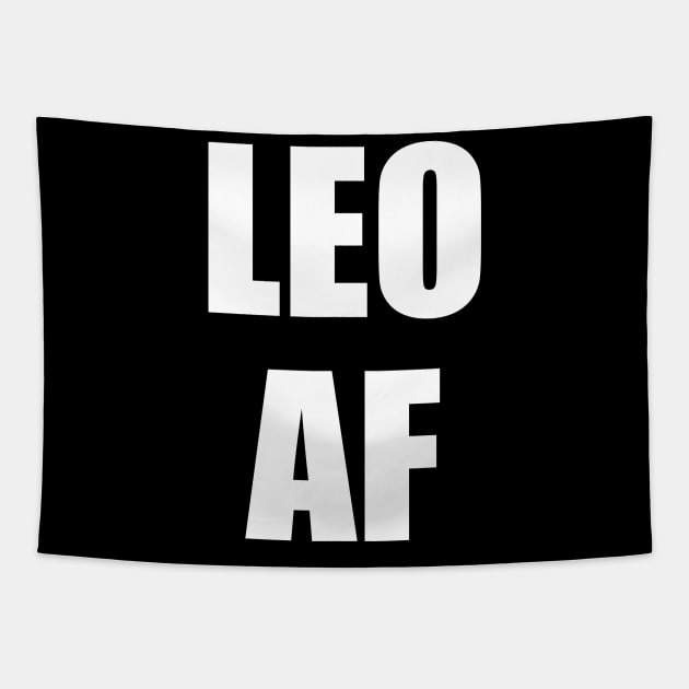 Leo AF Shirt - Leo Zodiac Shirt - Leo Birthday Shirt - Birthday Gift Tapestry by ThrivingTees