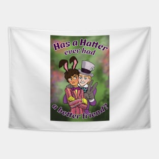 Has a Hatter ever had a better friend? Tapestry
