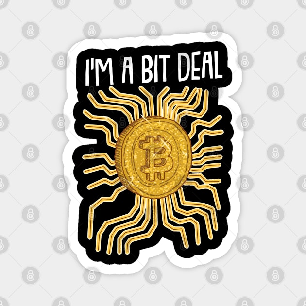 I m A bit Deal Funny Crypto Hodl BTC Blockchain Bitcoin Magnet by Riffize