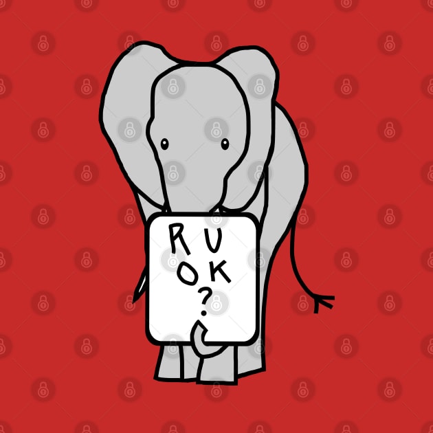 Elephant asks R U OK Are you ok by ellenhenryart